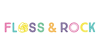 FLOSS & ROCK